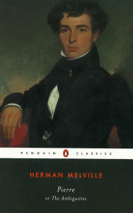 Title: Pierre: or, The Ambiguities, Author: Herman Melville