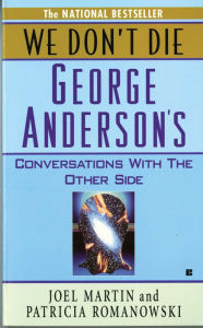 Title: We Don't Die: George Anderson's Conversations with the Other Side, Author: Joel Martin