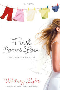 Title: First Comes Love, Author: Whitney Lyles