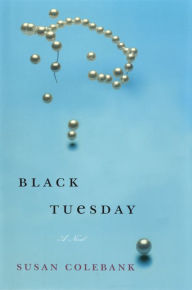 Title: Black Tuesday, Author: Susan Colebank
