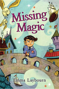 Title: Missing Magic, Author: EMMA LAYBOURN