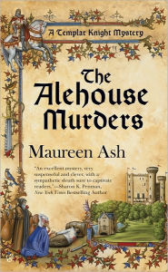 Title: The Alehouse Murders (Templar Knight Mystery Series #1), Author: Maureen Ash