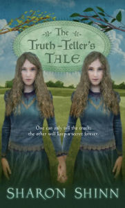 Title: The Truth-Teller's Tale (Safe Keepers Series #2), Author: Sharon Shinn