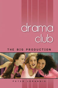 Title: The Big Production (Drama Club Series #2), Author: Peter Lerangis