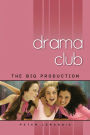 The Big Production (Drama Club Series #2)