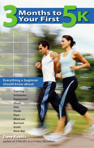 Title: 3 Months to Your First 5k, Author: Dave Kuehls