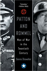 Title: Patton And Rommel: Men of War in the Twentieth Century, Author: Dennis Showalter