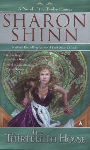 Title: The Thirteenth House (Twelve Houses Series #2), Author: Sharon Shinn