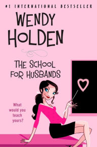 Title: School for Husbands, Author: Wendy Holden