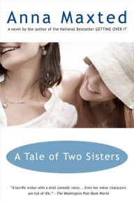 Title: A Tale of Two Sisters, Author: Anna Maxted