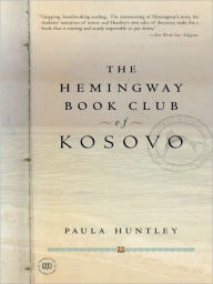 Title: The Hemingway Book Club of Kosovo, Author: Paula Huntley