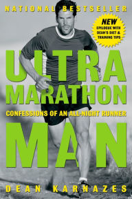 Title: Ultramarathon Man: Confessions of an All-Night Runner, Author: Dean Karnazes