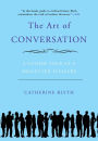 The Art of Conversation: A Guided Tour of a Neglected Pleasure