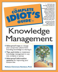 Title: The Complete Idiot's Guide to Knowledge Management, Author: Melissie Clemmons Rumizen
