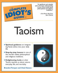 Title: The Complete Idiot's Guide to Taoism, Author: Brandon Toropov