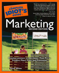 Title: The Complete Idiot's Guide to Marketing, 2nd edition: Priceless Pointers on the Classic 