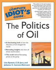 Title: The Complete Idiot's Guide to the Politics Of Oil, Author: Lita Epstein MBA