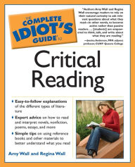 Title: The Complete Idiot's Guide to Critical Reading, Author: Amy Wall