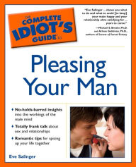 Title: The Complete Idiot's Guide to Pleasing Your Man, Author: Eve Salinger