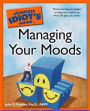 The Complete Idiot's Guide to Managing Your Moods