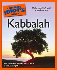 Title: The Complete Idiot's Guide to Kabbalah: Make Your Life's Path a Spiritual One, Author: Collin Canright