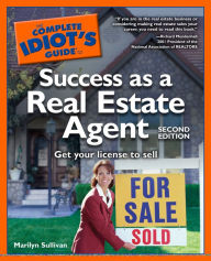 Title: The Complete Idiot's Guide to Success as a Real Estate Agent, 2E, Author: Marilyn Sullivan