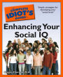 The Complete Idiot's Guide to Enhancing Your Social IQ: Simple Strategies for Developing Your â?oSocial Brainâ?