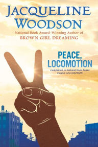 Title: Peace, Locomotion, Author: Jacqueline Woodson