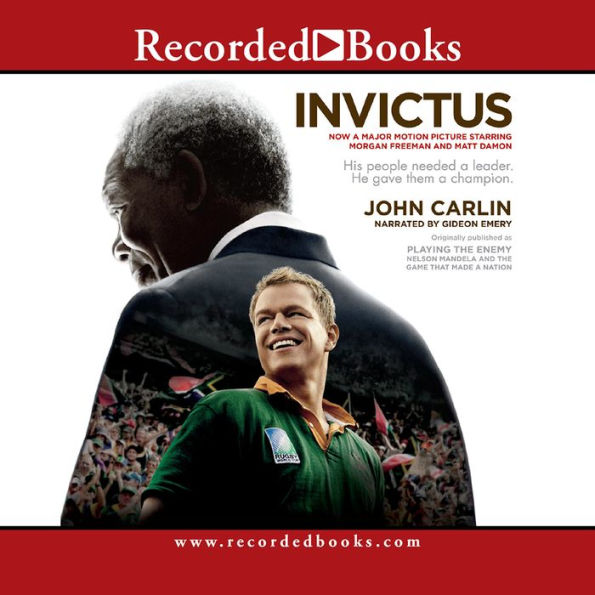 Invictus: Nelson Mandela and the Game That Made a Nation