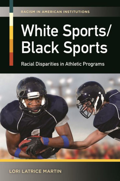 White Sports/Black Sports: Racial Disparities Athletic Programs