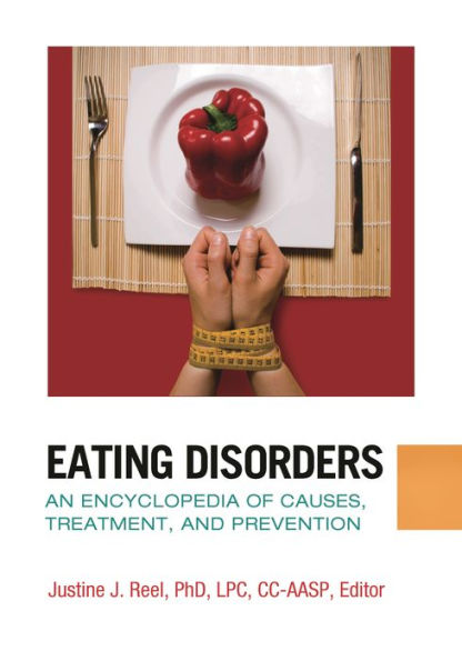 Eating Disorders: An Encyclopedia of Causes, Treatment, and Prevention