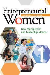 Title: Entrepreneurial Women: New Management and Leadership Models [2 volumes], Author: Louise Kelly