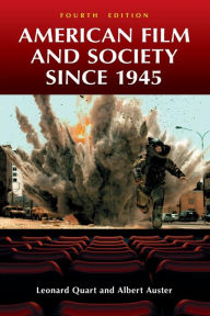 Title: American Film and Society since 1945, 4th Edition / Edition 4, Author: Leonard Quart