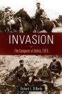 Invasion: The Conquest of Serbia, 1915: The Conquest of Serbia, 1915