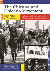 Title: The Chicana and Chicano Movement: From Aztlán to Zapatistas, Author: Adelaida R. Del Castillo