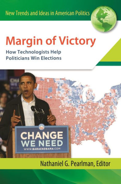 Margin of Victory: How Technologists Help Politicians Win Elections