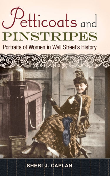 Petticoats and Pinstripes: Portraits of Women Wall Street's History