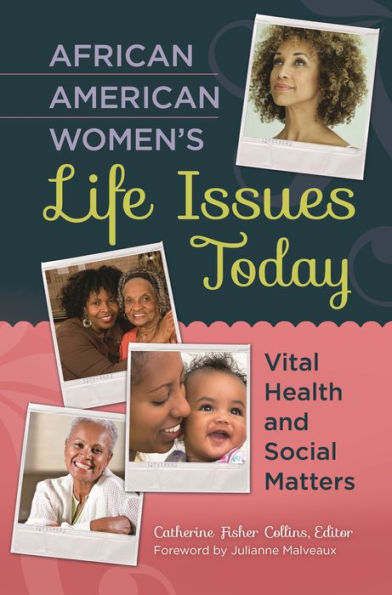 African American Women's Life Issues Today: Vital Health and Social Matters