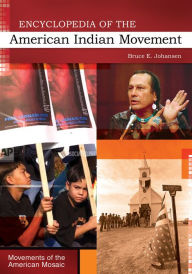 Title: Encyclopedia of the American Indian Movement, Author: Bruce E. Johansen
