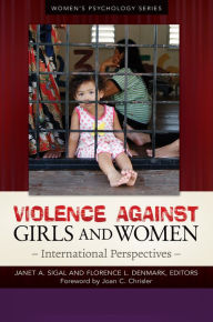 Title: Violence Against Girls and Women: International Perspectives [2 volumes]: International Perspectives, Author: Janet A. Sigal