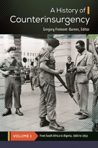 Title: A History of Counterinsurgency: [2 volumes], Author: Gregory Fremont-Barnes