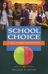 Title: School Choice: A Balanced Approach, Author: William H. Jeynes