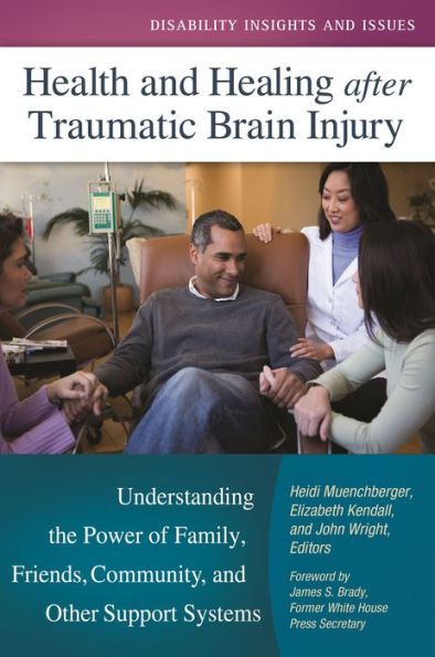 Health and Healing after Traumatic Brain Injury: Understanding the Power of Family, Friends, Community, Other Support Systems
