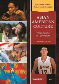 Free ebooks download forum Asian American Culture: From Anime to Tiger Moms in English 9781440829208 by Lan Dong