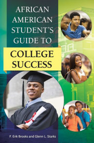 Title: African American Student's Guide to College Success, Author: F. Erik Brooks