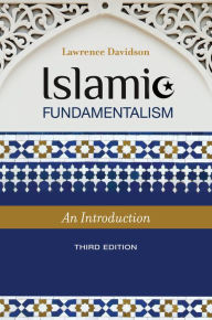 Title: Islamic Fundamentalism: An Introduction, 3rd Edition: An Introduction, Third Edition, Author: Lawrence Davidson