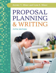 Title: Proposal Planning & amp;Writing, 5th Edition: Fifth Edition, Author: Jeremy T. Miner