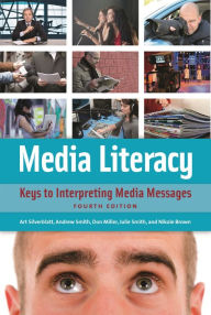 Title: Media Literacy: Keys to Interpreting Media Messages, Author: Art Silverblatt