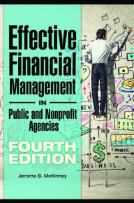 Title: Effective Financial Management in Public and Nonprofit Agencies, 4th Edition, Author: Jerome B. McKinney