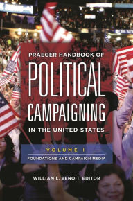 Free ebookee download Praeger Handbook of Political Campaigning in the United States [2 volumes] in English 9781440831621 by William L. Benoit